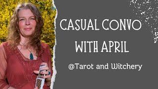 Casual Convo with April @Tarot and Witchery