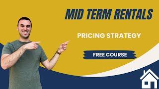 Mid Term Rental Pricing Strategy: Revealed