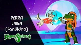 Heavysaurios - Perra Laika (FanVideo)