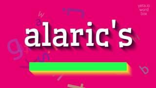 How to say "alaric's"! (High Quality Voices)