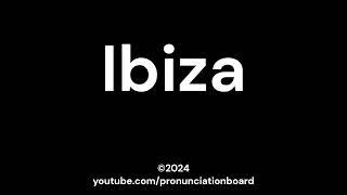 How to pronounce Ibiza