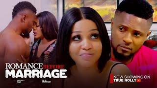 ROMANCE BEFORE MARRIAGE (New movie) - UCHE MONTANA, CLINTON JOSH, - 2024 LATEST EXCLUSIVE MOVIES