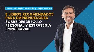  3 LIBROS para EMPRENDEDORES | Desarrollo personal y estrategia | Sergio Fernández y Sergio Rozalén