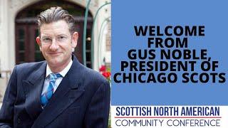 Gus Noble, President of Chicago Scots welcome Scottish North American Community Conference 2020