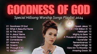 Top Hillsong Worship 2024 | Christian Music Playlist | Praise And Worship Songs | Goodness Of God