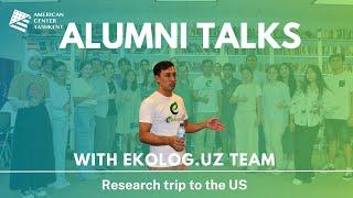 Alumni talks with Ekolog.uz team- Research trip to the US