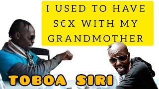 I USED TO HAVE S€X WITH MY GRANDMOTHER | TOBOA SIRI.