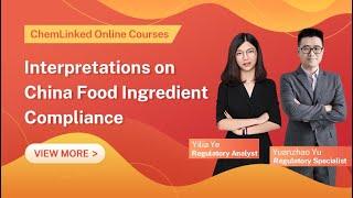 [Preview] ChemLinked Online Course - Interpretations on China Food Ingredient Compliance