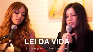 Lei da Vida - Bia Marques ft. Sabrina Lopes • Live Sessions