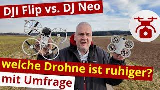 DJI Neo vs. DJI Flip mit welcher Drohne fliegst du am unauffälligsten ? Sind die Drohnen zu laut? 