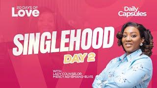 Singlehood - 20 Days Of Love With Lady Mercy Day Two