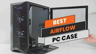 7 Best Airflow PC Cases 2024 [ Reviews and Buying Guide]