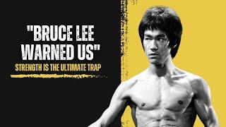 Why Bruce Lee Said "Strength Is An Illusion"