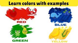 Learn Colors with examples and More | Colors for Kids | Mixing colors I Fun with Colors ️     