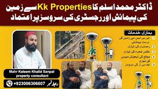 Dr.  Muhammad Aslam's Review on KK Properties Land Measurement, Demarcation, and Registry Services.