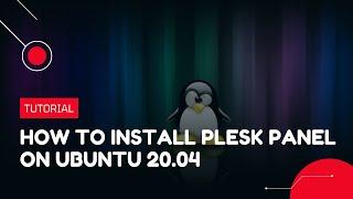 How to install Plesk Panel on Ubuntu 20.04 | VPS Tutorial