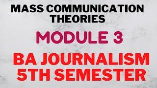 5th Semester- Mass communication theories| Module 3 discussion| Calicut University| Yahya Yahi