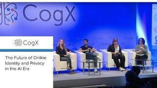 CogX 2018 - The Future of Online Identity and Privacy in the AI Era | CogX