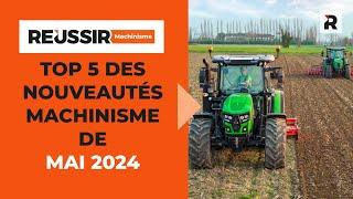 Deutz-Fahr, McHale, Seederal... Le top 5 des nouveautés du mois de mai 2024