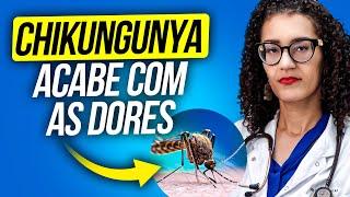 Chikungunya - Como Tratar Chikungunya