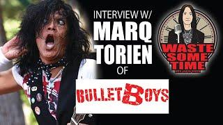 MARQ TORIEN of BULLETBOYS on RATT, OZZY & Reunion Attempt