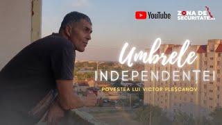 Umbrele Independenței: Povestea lui Pleșcanov, lupta pentru Libertate/ Плешканов - борьба за свободу