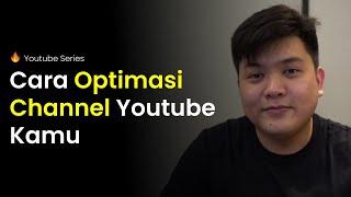 Cara Mengoptimalkan Channel Youtube Agar Maksimal