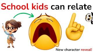 Only school kids can relate to this (NEW CHARACTER REVEAL!)