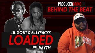 The Making of Lil Gotit & Billyracxx "LOADED" w/ jMyth