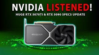 NVIDIA LISTENED! Huge RTX 5070Ti & RTX 5090 Specs Update