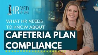 What HR Needs to Know About Cafeteria Plan Compliance