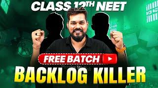 Launching Class 12th BACKLOG KILLER || NEET Complete Preparation @FREE  || @Class12th-NEET