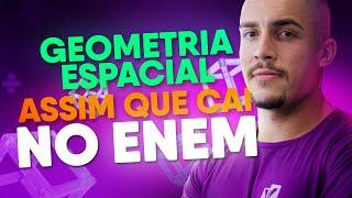 O QUE VAI CAIR DE GEOMETRIA ESPACIAL NO ENEM | NA PRÁTICA