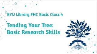 FamilySearch Basics (for LDS) 4: Basic Research Skills - Kathryn Grant (3 Nov 2024)