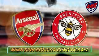 Nhận định, soi kèo Arsenal vs Brentford, 22h00 ngày 19/2