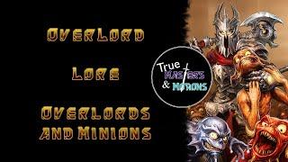 Overlord Lore: Overlords & Minions