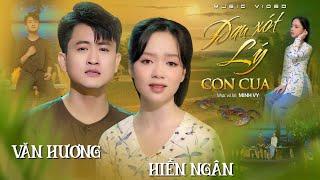 ĐAU XÓT LÝ CON CUA - VĂN HƯƠNG ft HIỀN NGÂN | Cặp Đôi Song Ca Trữ Tình Cực Ngọt