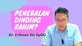 Hyperplasia Endometrium | dr Erfenes Ho SpOG