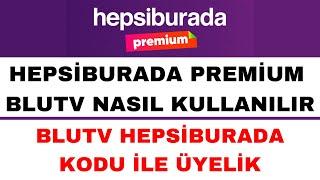 Hepsiburada Blutv Nasıl Kullanılır - Blutv Hepsiburada Premium Kodu ile Giriş