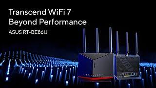 Transcend WiFi 7 Beyond Performance | ASUS RT-BE86U