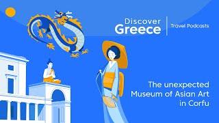 The unexpected Museum of Asian Art in Corfu