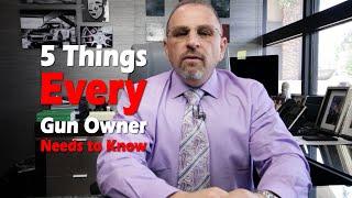 Updated Long Version - 5 Things Every Gun Owner Ought to Know - Attorney Marc J. Victor