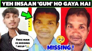 Guys Yeh Aadmi ' KHO ' Gaya Hai  Help Please | This Man is Missing! 