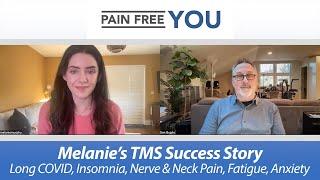 Melanie's TMS Success Story - Long COVID, Insomnia, Nerve and Neck Pain, Fatigue & Anxiety