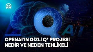 OpenAI’ın gizli Q* projesi nedir? | Projenin amacı ve tehlikeleri neler?