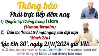 1/ Quyền vợ chồng trong Islam (Usman Ibrahim); 2/ Dân tộc Israel trở mặt ngay sau đại nạn (Mách Zên)