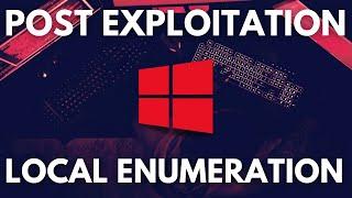 Windows Post Exploitation - Local Enumeration