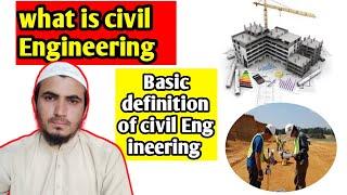 what is civil Engineering | Definition of Civil Engineering