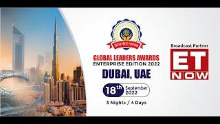 ENTERPRISE EDITION 2022 | GLOBAL LEADERS AWARDS | DUBAI | UAE | Broadcast Partner - ET NOW