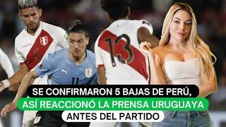 Se confirmaron 5 bajas de Perú, así reaccionó la prensa uruguaya antes del partido